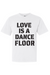 Love Is A Dance Floor Tee